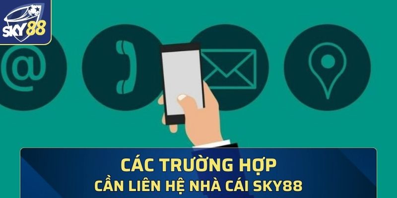  Các vấn đề nên liên hệ SKY88