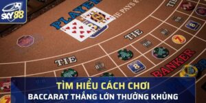 Cách chơi baccarat rất đơn giản