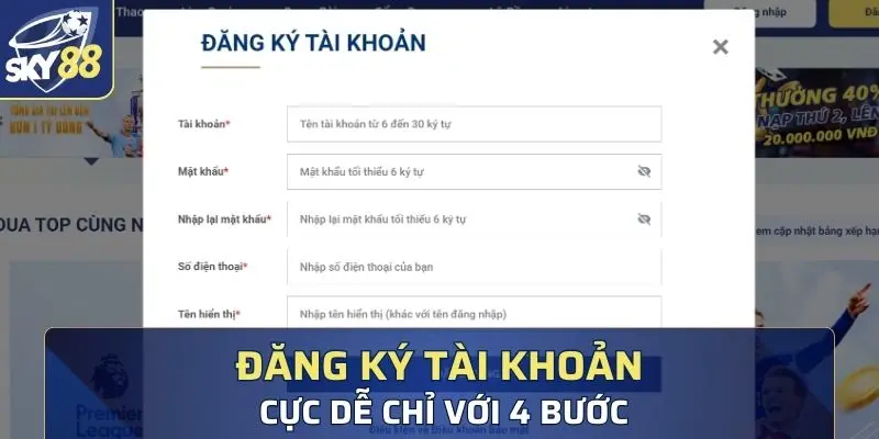 Đăng ký tài khoản cực dễ chỉ với 4 bước