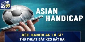 thông tin giúp anh em hiểu rõ kèo Handicap là gì