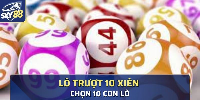 Lô trượt 10 xiên chọn 10 con lô không xuất hiện