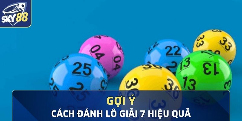 Hướng dẫn một số phương pháp đánh lô giải 7 hiệu quả